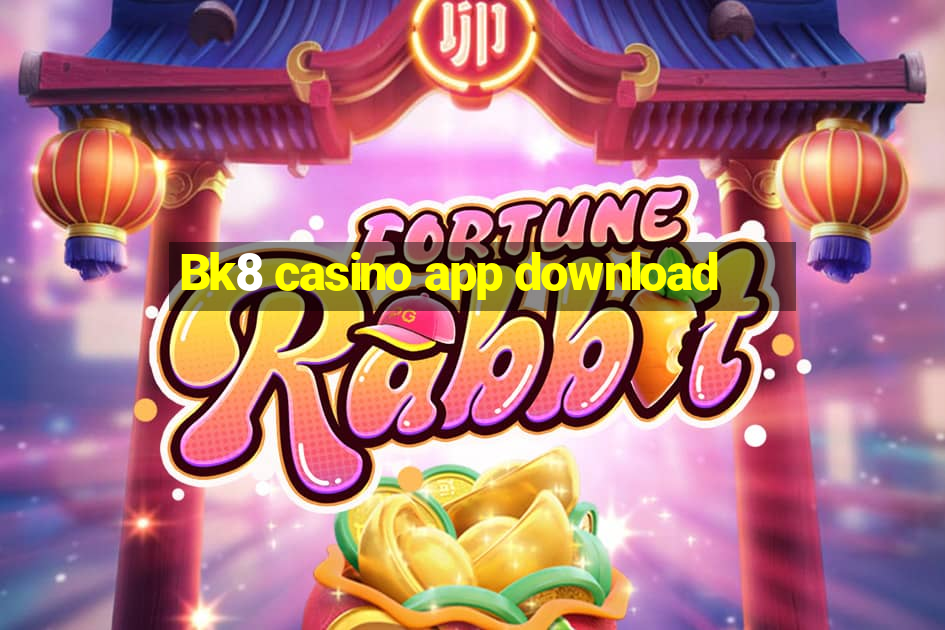 Bk8 casino app download