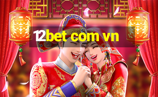 12bet com vn