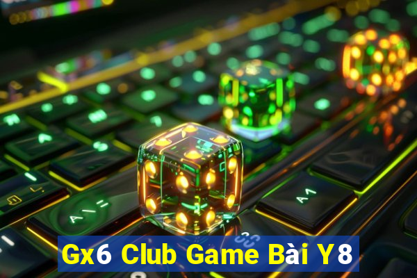 Gx6 Club Game Bài Y8