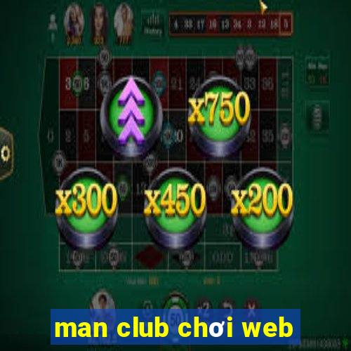 man club chơi web