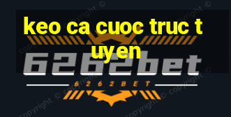 keo ca cuoc truc tuyen