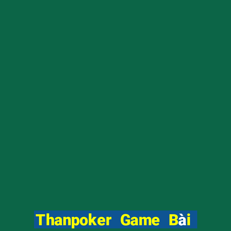 Thanpoker Game Bài Sinh Tử