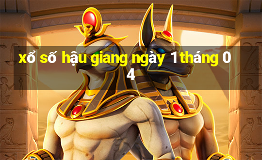 xổ số hậu giang ngày 1 tháng 04