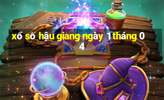 xổ số hậu giang ngày 1 tháng 04