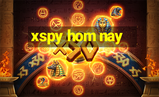 xspy hom nay