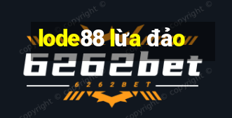 lode88 lừa đảo