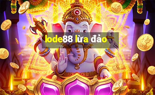 lode88 lừa đảo