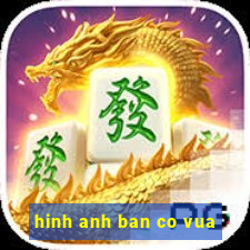 hinh anh ban co vua