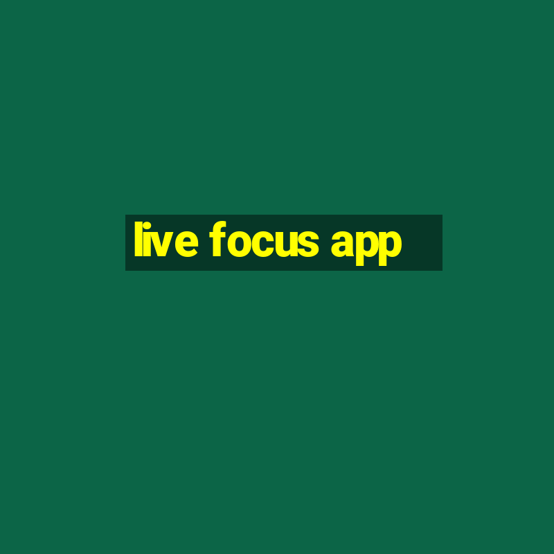 live focus app