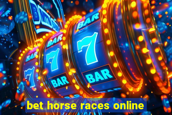 bet horse races online