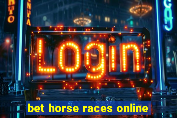 bet horse races online