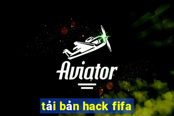 tải bản hack fifa