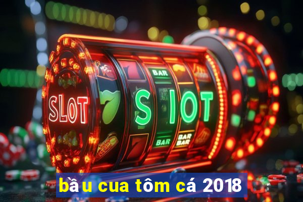 bầu cua tôm cá 2018