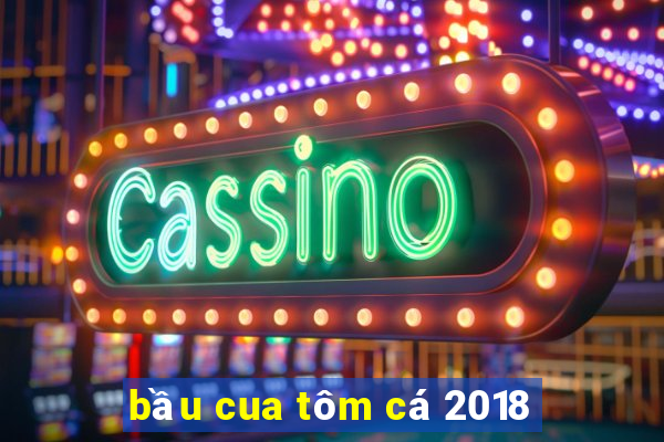 bầu cua tôm cá 2018