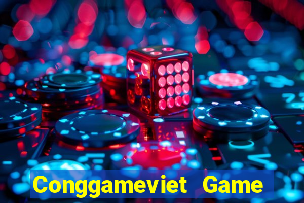 Conggameviet Game Bài Nổ Hũ Uy Tín