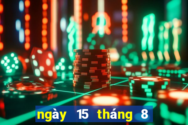 ngày 15 tháng 8 xổ số đắk lắk