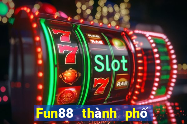 Fun88 thành phố trò chơi điện tử Earl