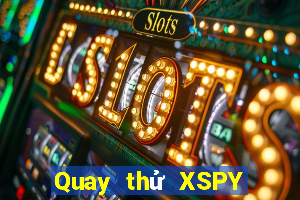 Quay thử XSPY ngày 11