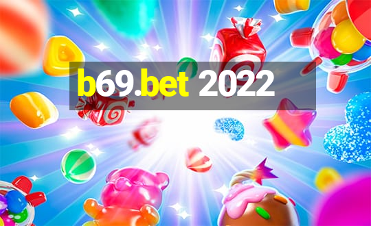 b69.bet 2022