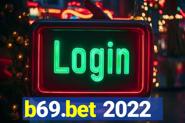 b69.bet 2022