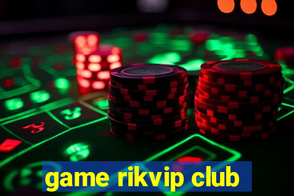 game rikvip club