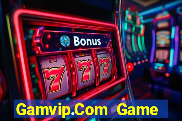 Gamvip.Com Game Bài Casino