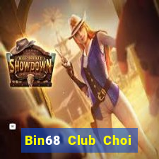 Bin68 Club Choi Game Đánh Bài