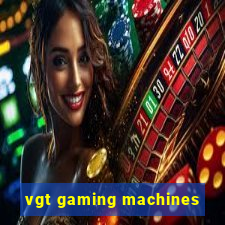 vgt gaming machines