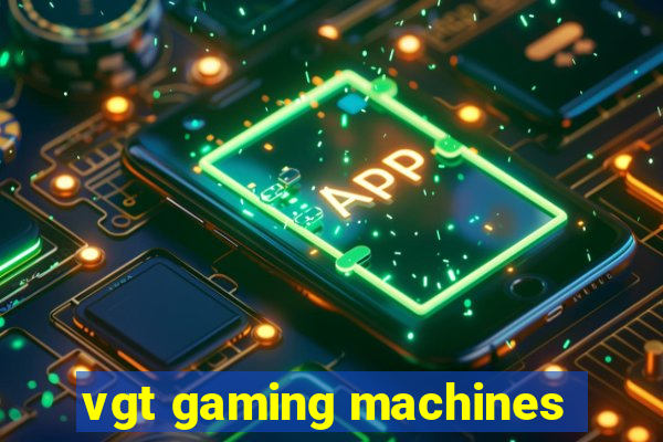 vgt gaming machines