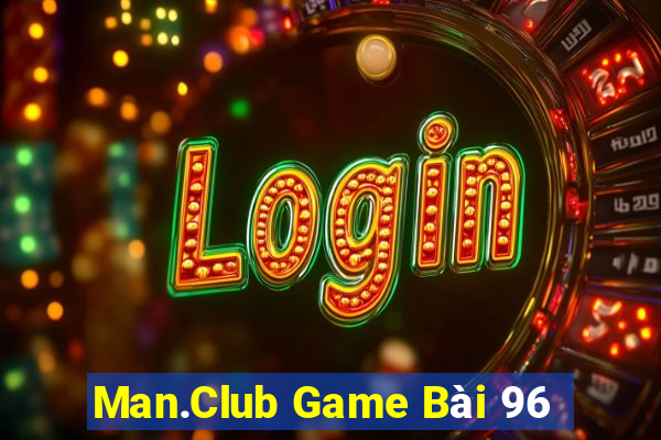 Man.Club Game Bài 96