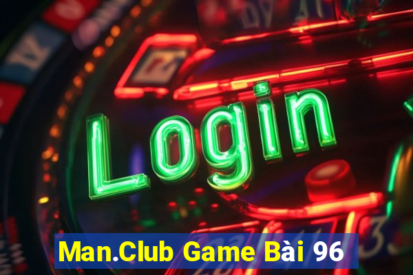 Man.Club Game Bài 96