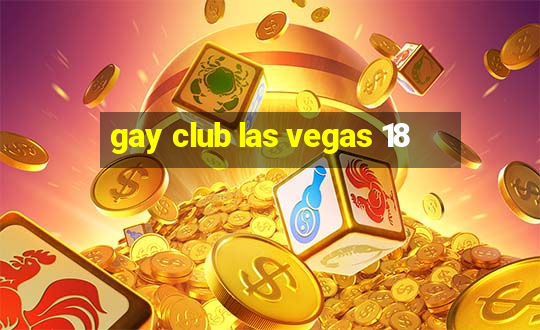 gay club las vegas 18