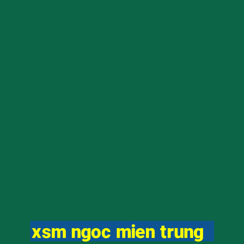 xsm ngoc mien trung