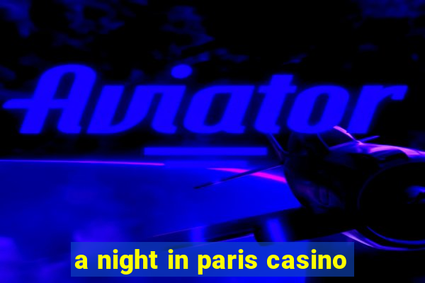 a night in paris casino