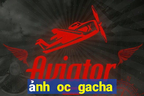 ảnh oc gacha club đẹp