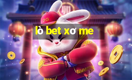 lò bet xơ me