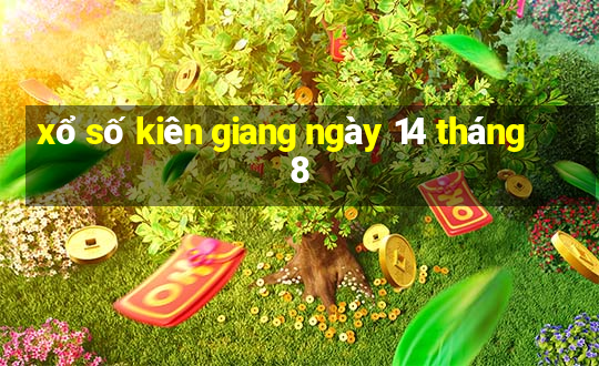 xổ số kiên giang ngày 14 tháng 8