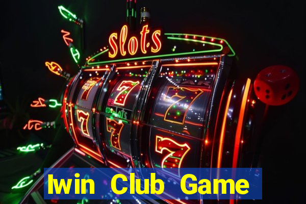 Iwin Club Game Bài Liêng