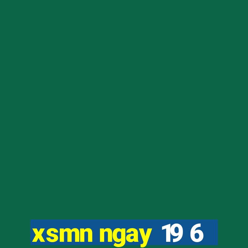 xsmn ngay 19 6