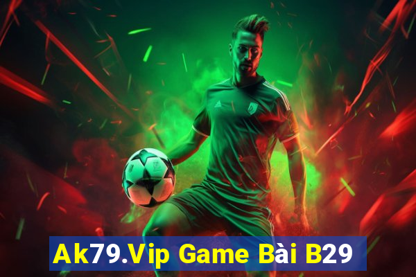 Ak79.Vip Game Bài B29