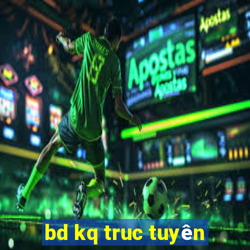 bd kq truc tuyên