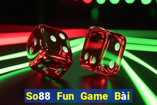 So88 Fun Game Bài Tặng Tiền