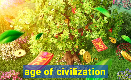 age of civilization