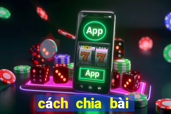 cách chia bài đánh liêng