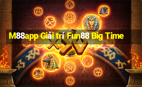 M88app Giải trí Fun88 Big Time