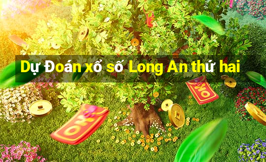 Dự Đoán xổ số Long An thứ hai