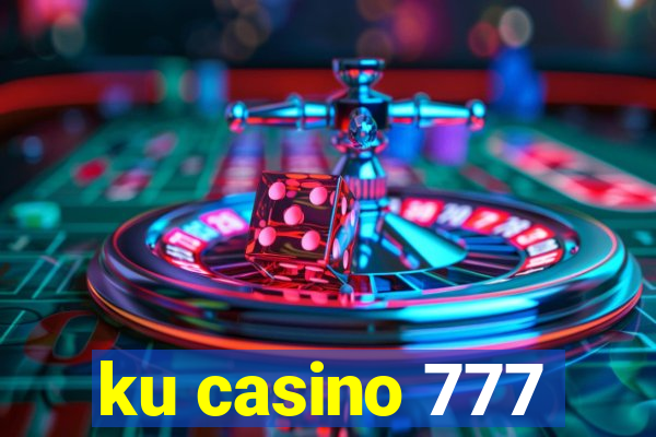 ku casino 777