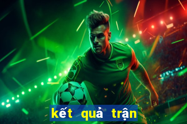 kết quả trận đấu world cup 2024