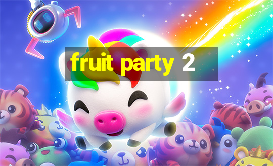 fruit party 2