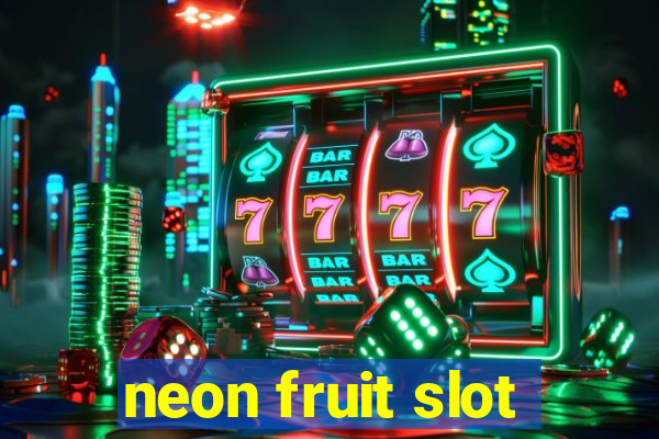 neon fruit slot